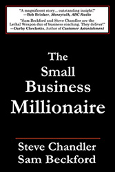 The Small Business Millionaire by Steve Chandler and Sam Beckford
